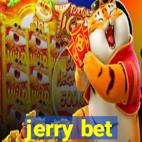 jerry bet